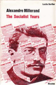 Alexandre Millerand: The socialist years (Issues in contemporary politics)