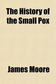 The History of the Small Pox