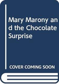 Mary Marony and the Chocolate Surprise