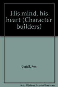 His mind, his heart (Character builders)