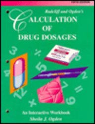 Radcliff and Ogden's Calculation of Drug Dosages: An Interactive Workbook