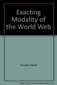 Exacting Modality of the World Web
