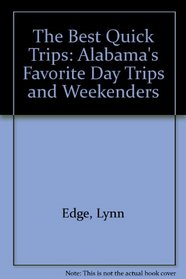 The Best Quick Trips: Alabama's Favorite Day Trips and Weekenders