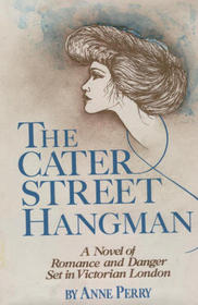 The Cater Street Hangman (Thomas and Charlotte Pitt, Bk 1)  (Large Print)