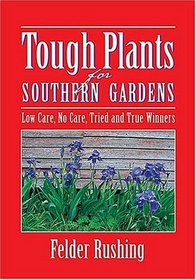 Tough Plants for Southern Gardens
