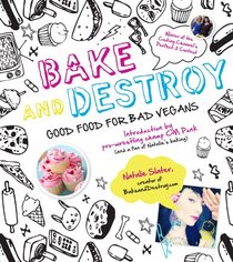 Bake and Destroy: Good Food for Bad Vegans