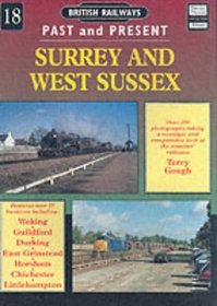 Surrey and West Sussex: Surrey and Sussex No.18 (British Railways Past & Present)