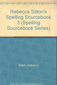 Rebecca Sitton's Spelling Sourcebook 3 (Spelling Sourcebook Series)