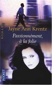 Passionnement a la folie (Absolutely, Positively) (French Edition)