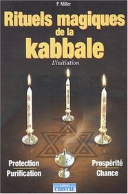 Rituels magiques de la kabbale : L'Initiation