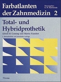 Farbatlanten der Zahnmedizin, Bd.2, Totalprothetik und Hybridprothetik