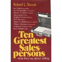 Ten greatest salespersons: What they say about selling