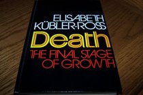 Death: The Final Stage of Growth (Human development books)