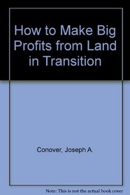 How to Make Big Profits from Land in Transition