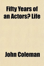 Fifty Years of an Actors? Life