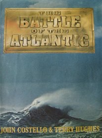 Battle of the Atlantic, the first account of the origins & outcome of the longest & most crucial campaign of World War II