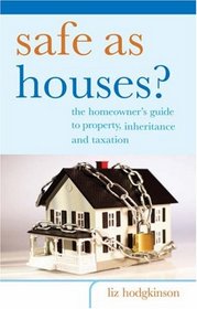 Safe as Houses?: The Homeowner's Guide to Property, Inheritance and Taxation