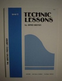 Technic Lessons (Bastien Piano Library, Level 2)