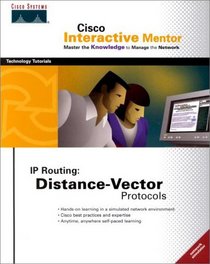 CISCO Interactive Mentor IP Routing: Distance-Vector Protocols (With CD-ROM)