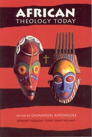 African Theology Today (African Theology Today Series, V. 1)