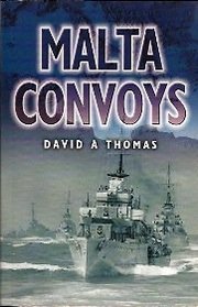 Malta Convoys 1940-42: The Struggle at Sea