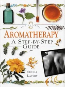 Aromatherapy: A Step-By-Step Guide (
