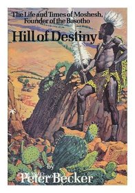 Hill of destiny: The life and times of Moshesh, founder of the Basotho