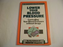 Lower Your Blood Pressure: Controlling Your Blood Pressure Without Drugs (No Nonsense Health Guide)