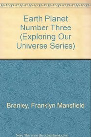 Earth Planet Number Three (Exploring Our Universe Series)