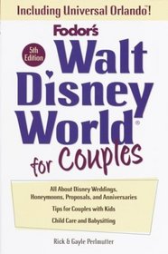 Walt Disney World for Couples, 5th Edition : Including Disney Cruise Line and Universal Orlando (Special-Interest Titles)