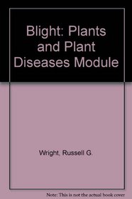 Blight: Plants and Plant Diseases Module (Event-Based Science)