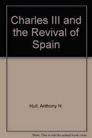 Charles III and the Revival of Spain
