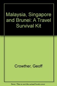 Malaysia, Singapore & Brunei: (Lonely Planet, A Travel Survival Kit) 3rd Edition