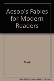 Aesop's Fables for Modern Readers
