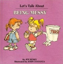 Being Messy (Let's Talk About Series)
