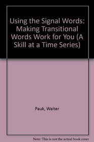 Using the Signal Words: Making Transitional Words Work for You (A Skill at a Time Series)
