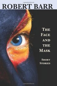 The Face and the Mask: Short Stories
