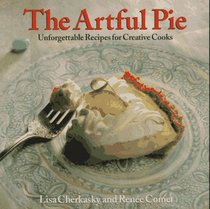 The Artful Pie: Unforgettable Recipes for Creative Cooks