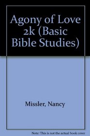 The Agony of Love (Basic Bible Studies)