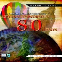 Around the World in 80 Days: An Audio Play Featuring Orson Welles (Retro Audio)