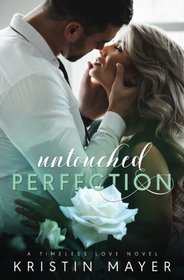 Untouched Perfection (Timelines Love Novel)