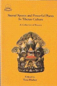 Sacred Spaces and Powerful Places in Tibetan Culture