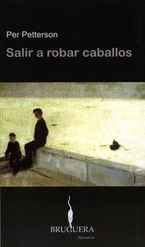 Salir a Robar Caballos (Out Stealing Horses) (Spanish Edition)
