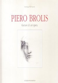 Piero Brolis: Genesi di un'opera : disegni e bozzetti preparatori della Via Crucis nel Tempio di Ognissanti in Bergamo (Italian Edition)
