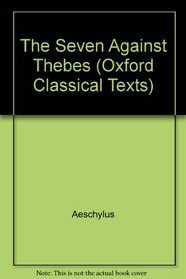 Septem Contra Thebas (Oxford Classical Texts)