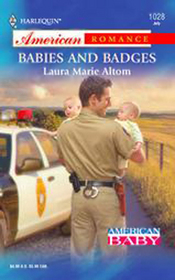 Babies and Badges (American Baby) (Harlequin American Romance, No 1028)