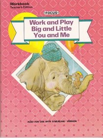 Work and Play Big and Little You and Me - Focus Reading for Success Level 2A, 2B, 2C- Workbook Teacher's Edition
