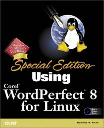 Special Edition Using Corel Wordperfect 8 for Linux (Special Edition Using)
