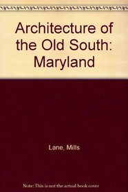 Architecture of the Old South: Maryland