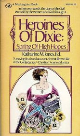 Heroines of Dixie: Spring of High Hopes